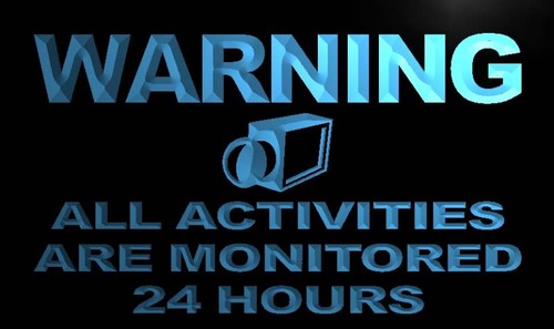 Warning All Activity monitored 24 hour Neon Sign